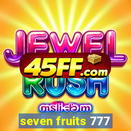 seven fruits 777